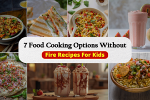 7 Food Cooking Options Without Fire Recipes For Kids