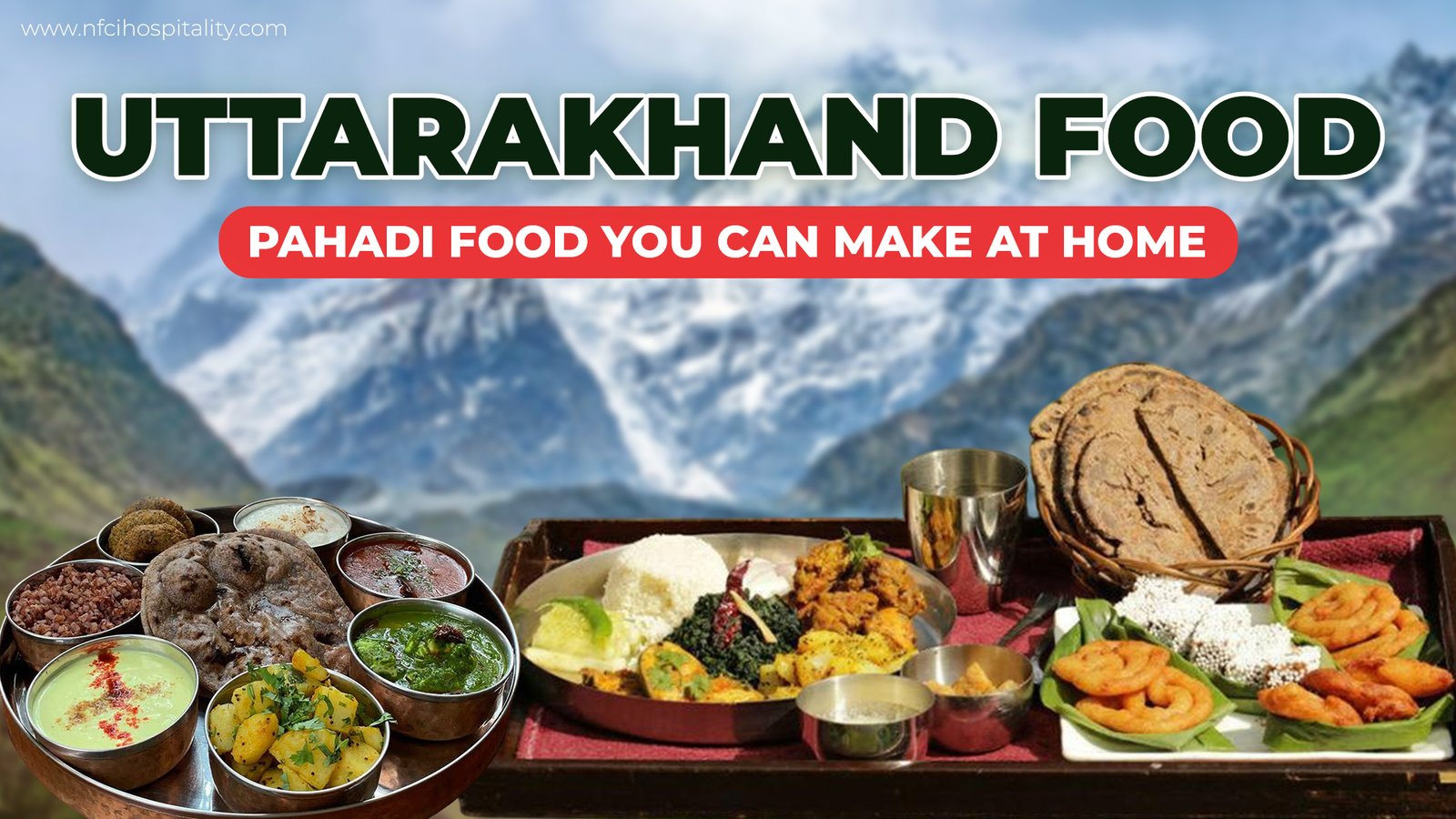 Uttarakhand Food: Pahadi Food You Can Make at Home