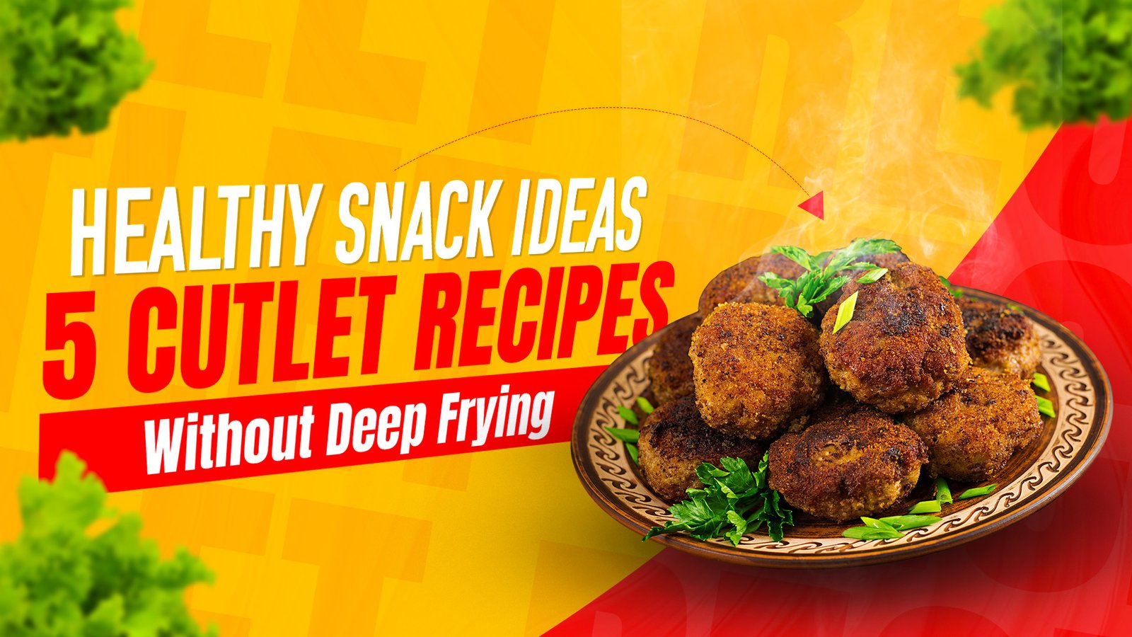 5 Homemade Cutlet Recipe Without Deep Frying: Healthy & Tasty