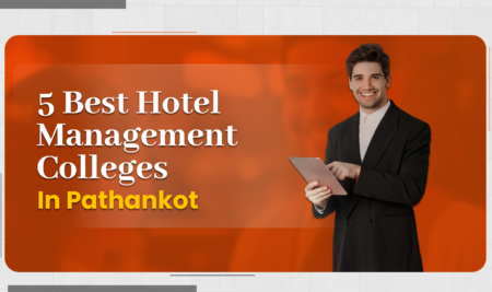 5 Best Hotel Management  Colleges In Pathankot