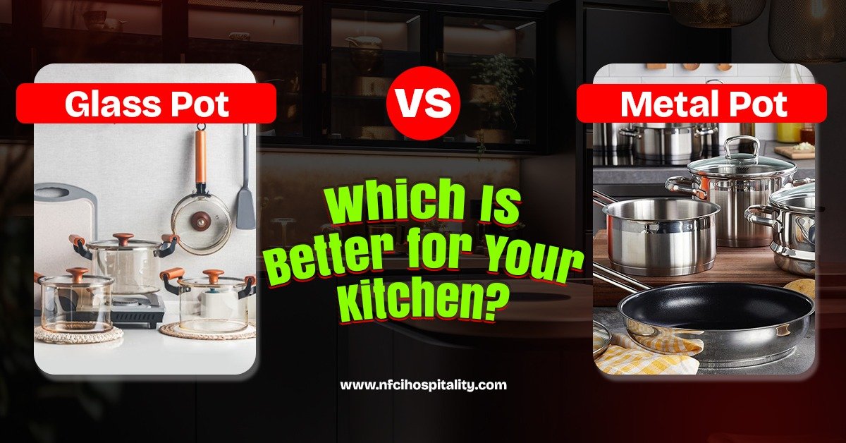 Glass Pot vs. Metal Pot for Cooking: Which Is Better for Your Kitchen?