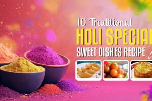 10 Traditional Holi Special Sweet Dishes Recipe You Must Try In 2026