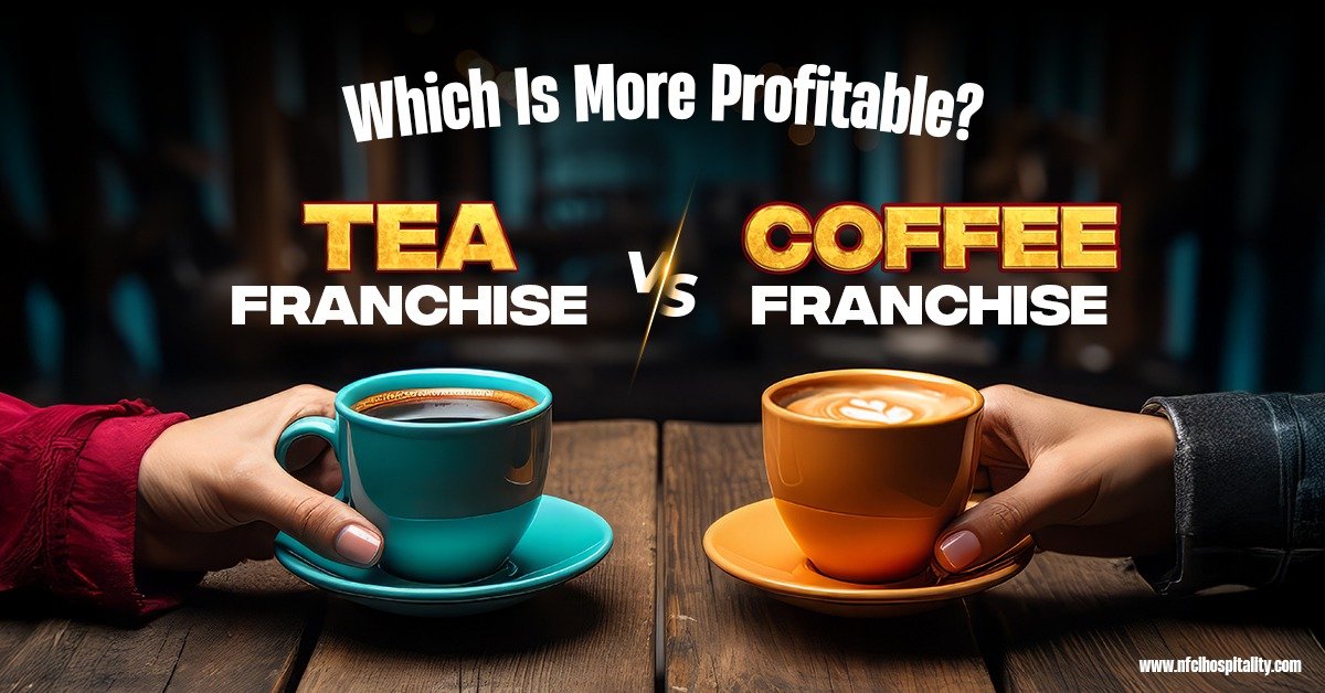 Tea Franchise Vs Coffee Franchise in India: Which Is More Profitable?