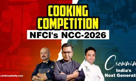 Cooking Competition: NFCI’s NCC-2026 Crowning India’s Next Generation