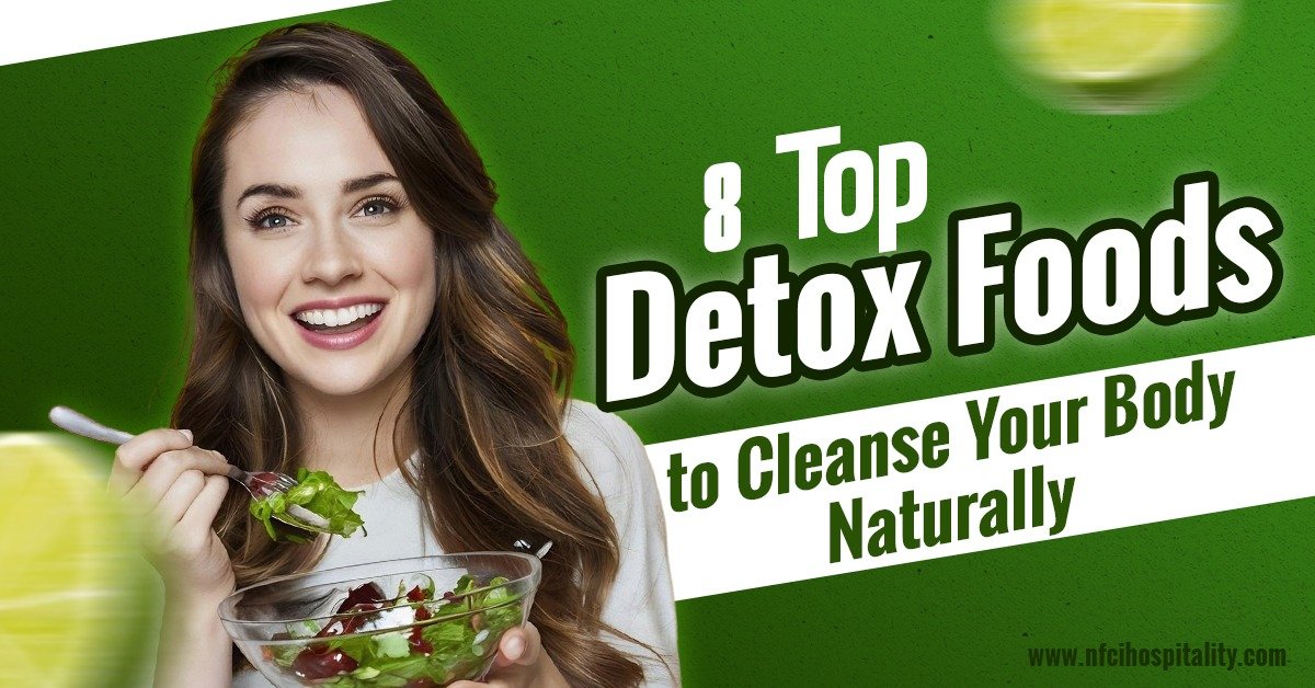8 Top Detox Foods to Cleanse Your Body Naturally