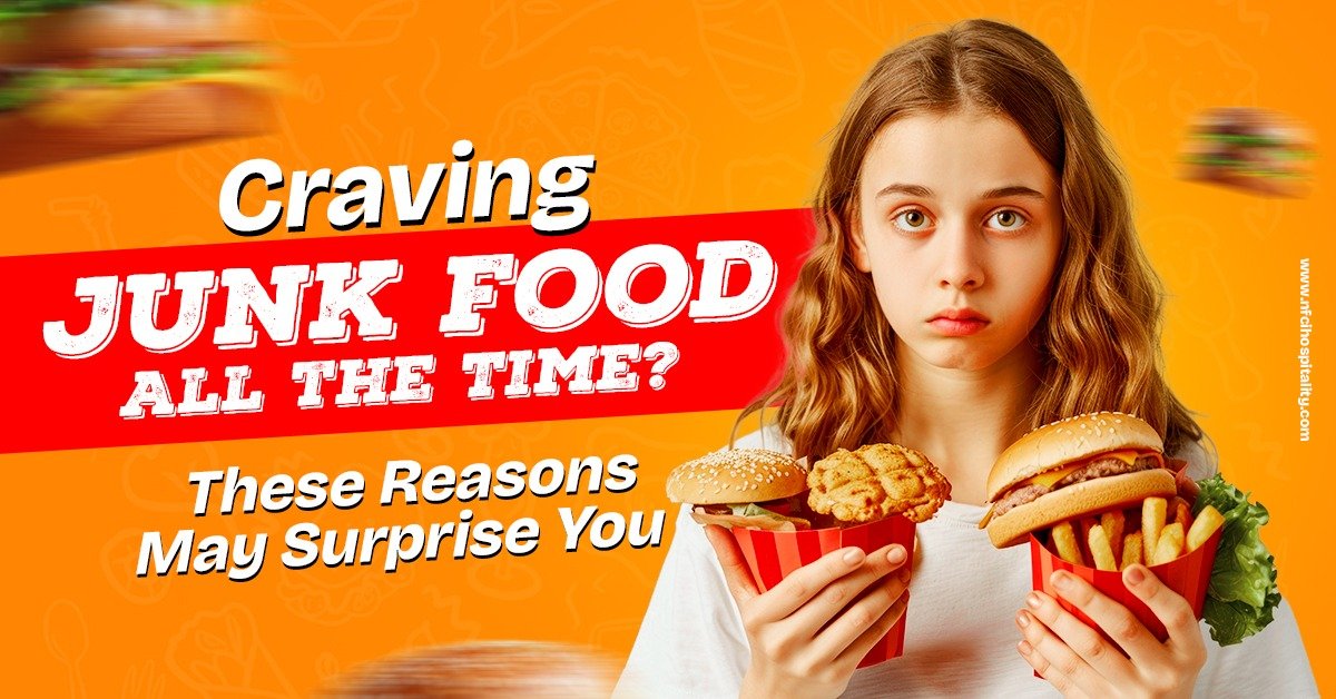 Reasons Behind Junk Food Cravings & How to Control Them Naturally