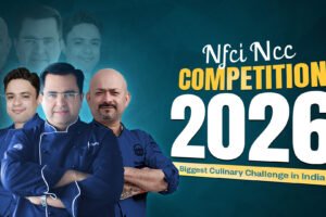 Nfci Ncc Competition 2026: Biggest Culinary Challenge In India You Need Know