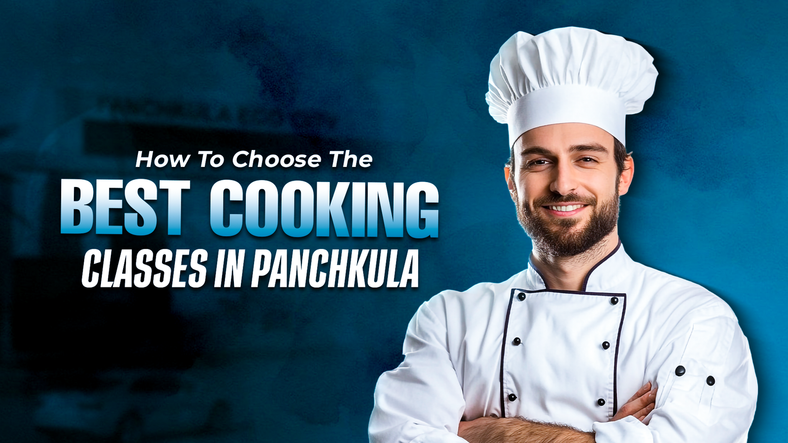How To Find The Best Cooking Classes In Panchkula