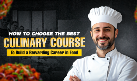 How To Choose The Best Culinary Arts Course For Your Career