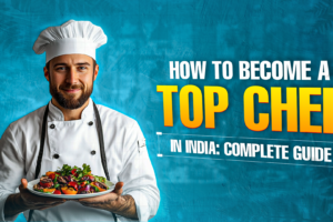How To Become Best Chef In India