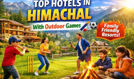 Top Tourist Hotels in Himachal Pradesh With Outdoor Games