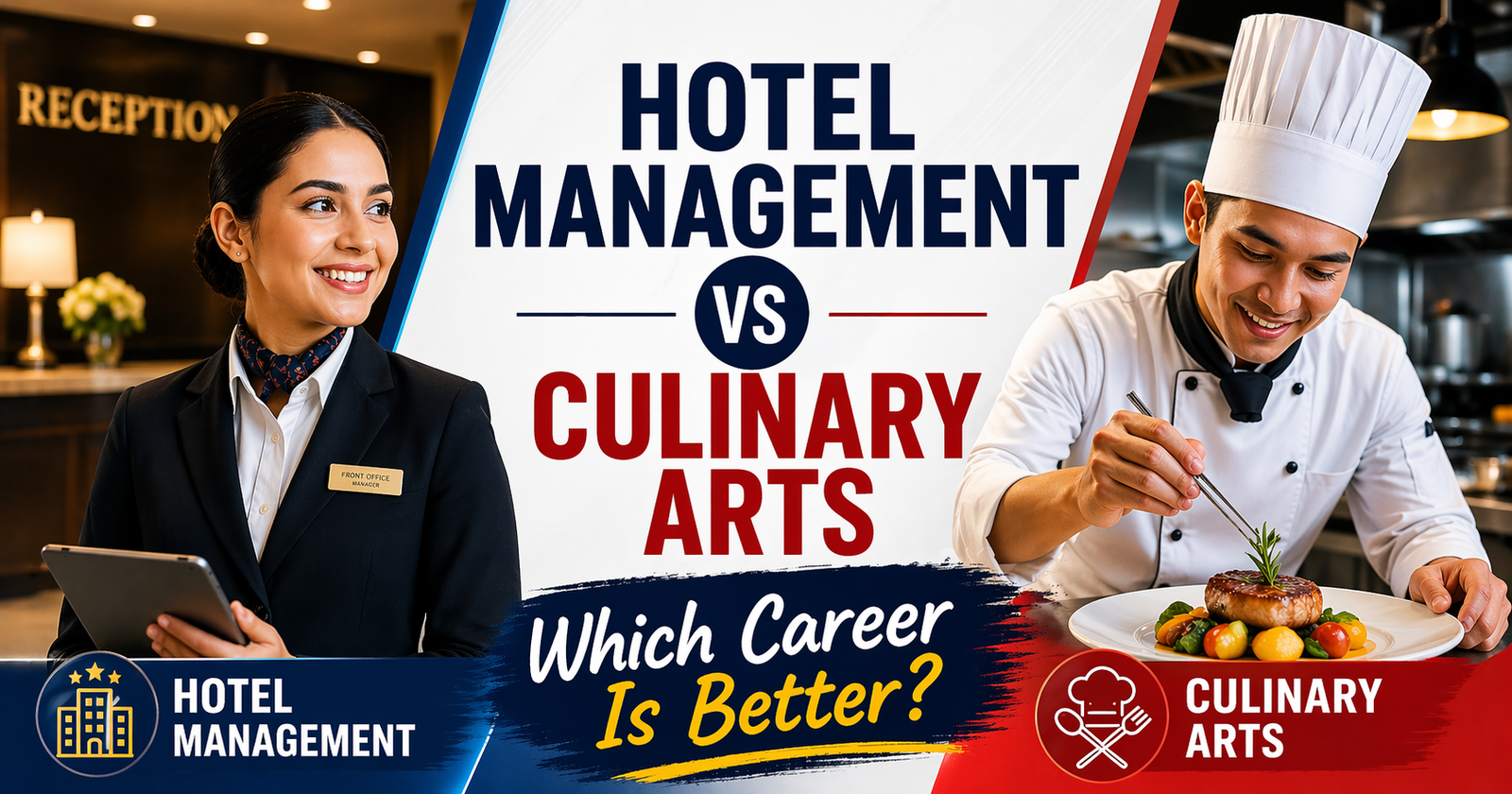 Hotel Management Vs Culinary Arts: Which Career Is Better?