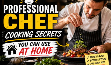 Professional Chef Cooking Secrets You Can Use At Home