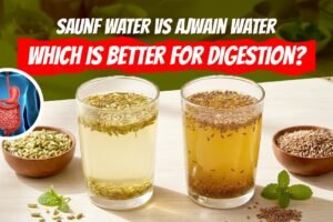Saunf Water vs Ajwain Water: Which is Better for Digestion?