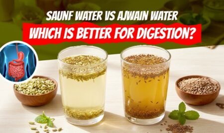 Saunf Water vs Ajwain Water: Which is Better for Digestion?