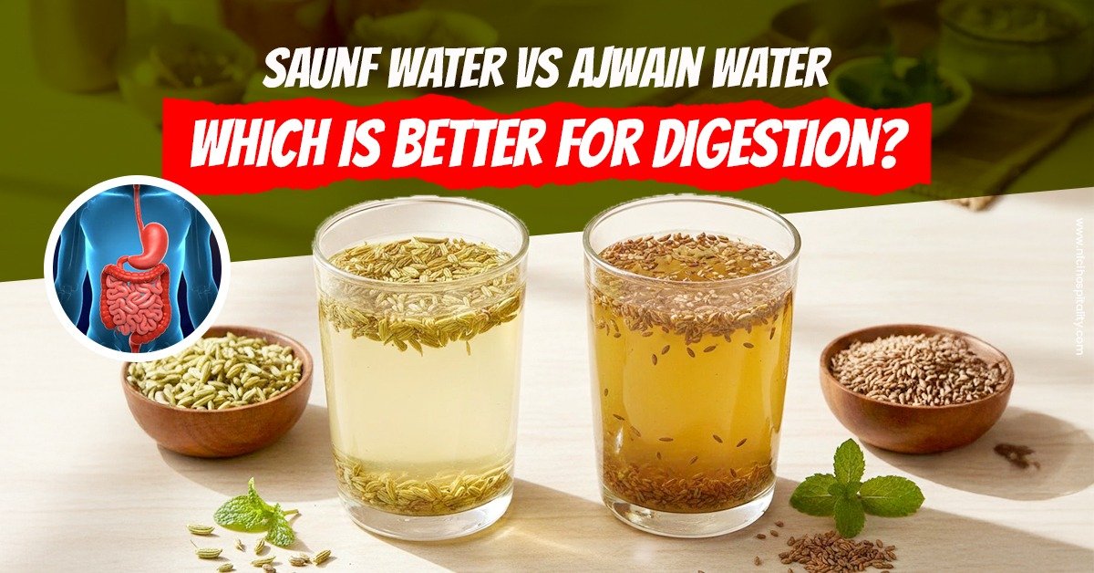 Saunf Water vs Ajwain Water: Which is Better for Digestion?
