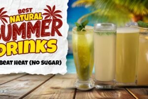 11 Supper Natural Summer Drinks to Beat Heat (No Sugar) 11 Supper Natural Summer Drinks to Beat Heat (No Sugar)