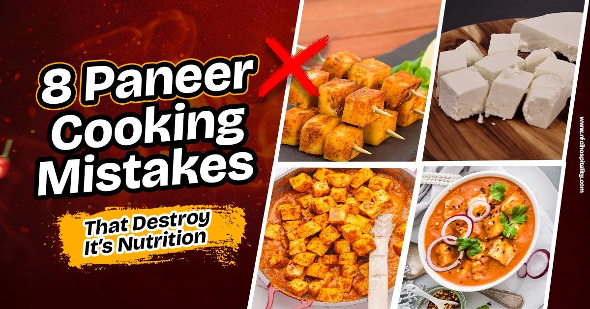 8 Paneer Cooking Mistakes That Destroy Its Nutrition