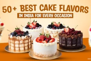 50+ Best Cake Flavours in India for Every Occasion