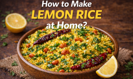 How to Make Lemon Rice at Home?