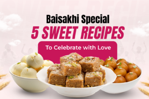 Baisakhi Festival Special: 5 Sweet Recipes To Delight Your Family