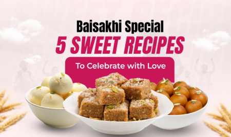 Baisakhi Festival Special: 5 Sweet Recipes To Delight Your Family