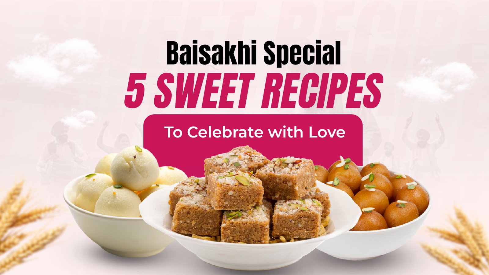 Baisakhi Festival Special: 5 Sweet Recipes To Delight Your Family