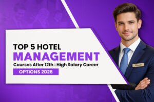 Top 5 Hotel Management Courses After 12th​