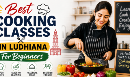 Best Cooking Classes In Ludhiana For Beginners
