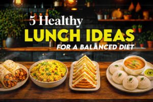5 Healthy Lunch Ideas for a Balanced Diet
