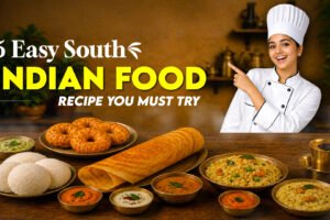 5 Easy South Indian Food Recipe You Must Try