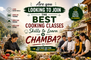 cooking classes skills to learn in chamba