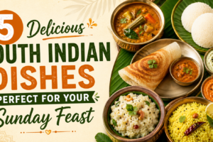 Delicious South Indian dishes for Sunday