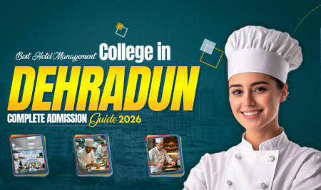 Top Hotel Management Colleges In Dehradun For Hospitality Education