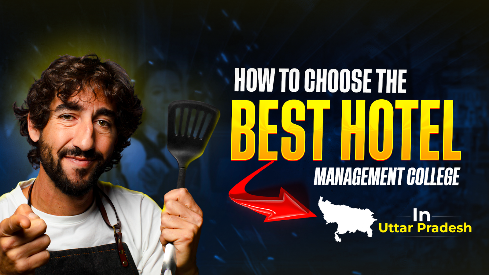 How to Choose the Best Hotel Management College in Uttar Pradesh