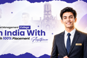 Hotel Management College In India With 100% Placement Assistance