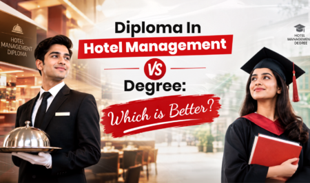 Diploma In Hotel Management Vs Degree: Which Is Better?