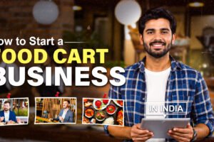 HOW TO START A FOOD CART BUSINESS IN INDIA