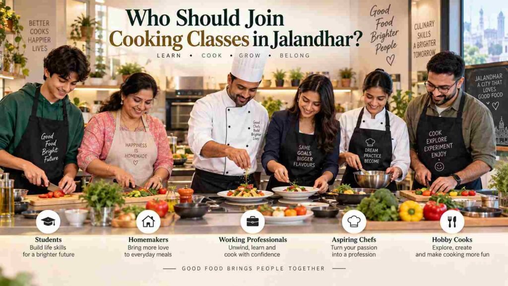 Who Should Join Cooking Classes in Jalandhar?