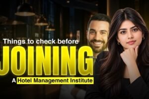 THINGS TO CHECK BEFORE JOINING A HOTEL MANAGEMENT INSTITUTE